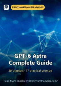 GPT-6 Astra Complete Guide — RamthaMedia Free eBooks English cover